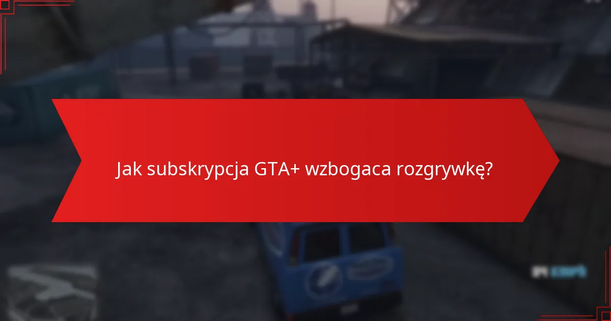 Jakie nieruchomości są zawarte w nagrodach GTA+ w tym miesiącu?