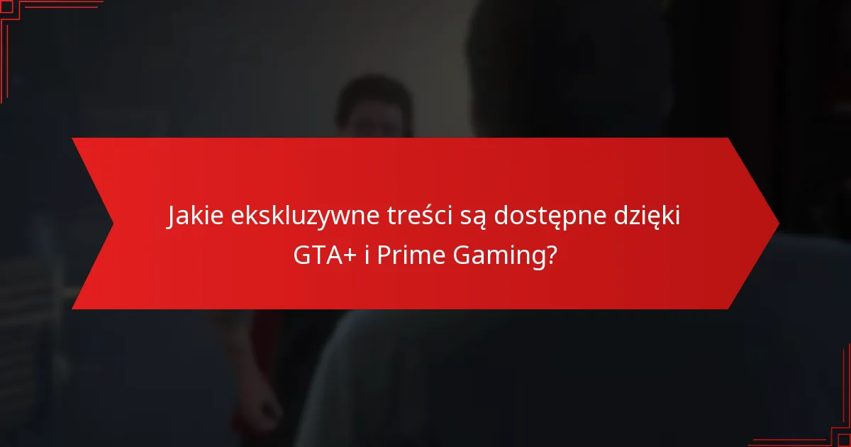 Jak gracze mogą uzyskać dostęp do korzyści GTA+ i Prime Gaming?